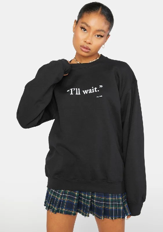 End Of Season Sale Clothing I'll Wait Graphic Crewneck